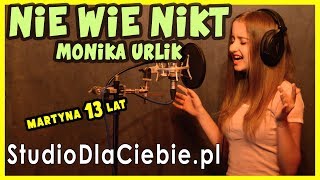 Nie wie nikt - Monika Urlik (cover by Martyna Wójcik) #1029