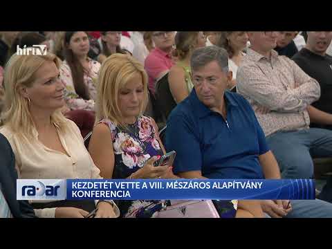 Radar - Kezdetét vette a Mészáros Alapítvány VIII. konferenciája - HÍR TV