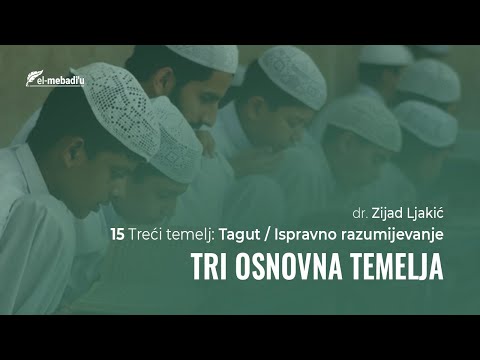 15 Treći temelj: Tagut / Ispravno razumijevanje - Tri osnovna temelja