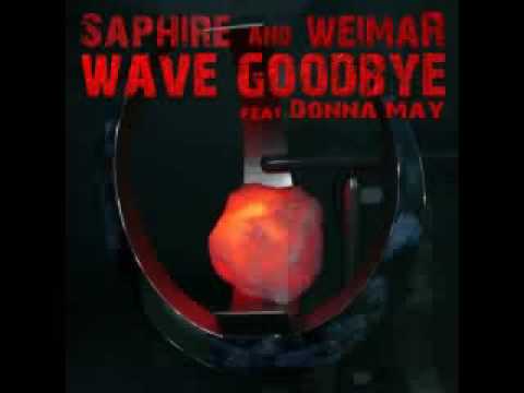 Saphire & weimaR - Wave Goodbye Feat. Donna May