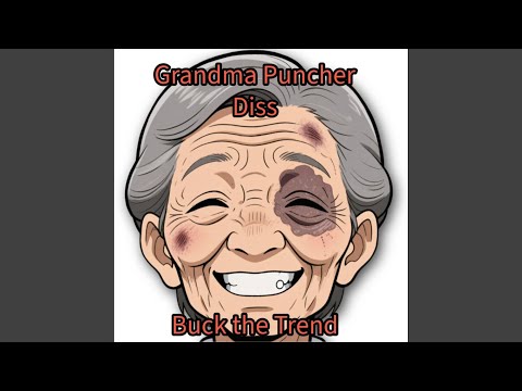 Grandma Puncher Diss