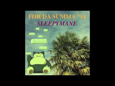 FOR DA SUMMA "16 EP - SLEEPYMANE