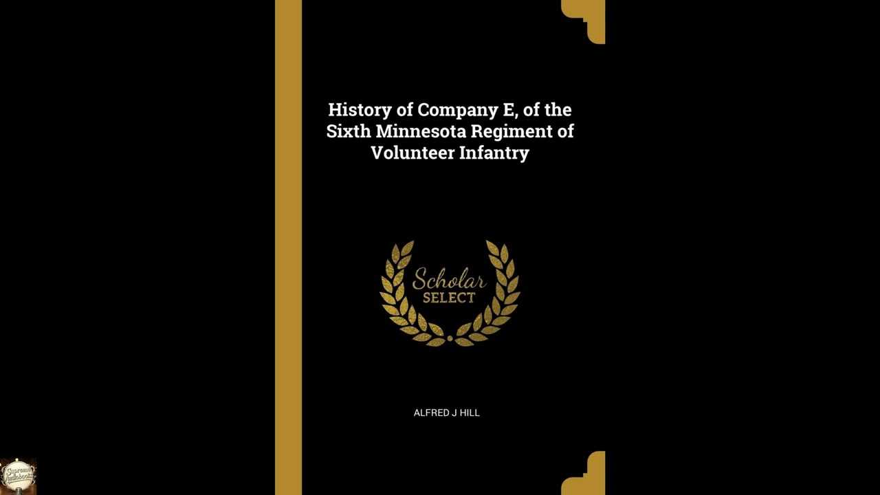 History of Company E, of the Sixth Minnesota Regiment of Volunteer Infantry