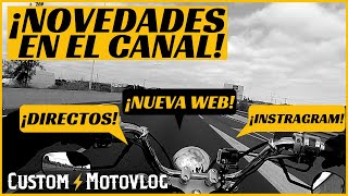 ¡CUSTOM MOTOVLOG 2.0! ¡PÁGINA WEB, DIRECTOS e INSTAGRAM! Motos chopper, custom, rutas y mecánica!