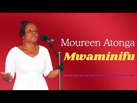Moureen Atonga - Mwaminifu