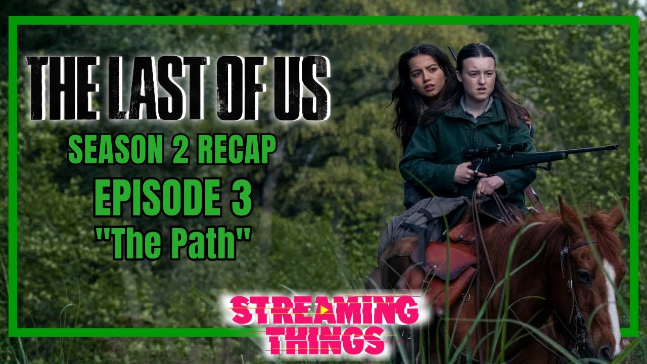 The Last of Us S2:E3 "The Path"