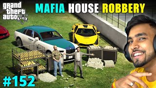 THE BIGGEST MAFIA HOUSE ROBBERY | GTA 5 GAMEPLAY #152