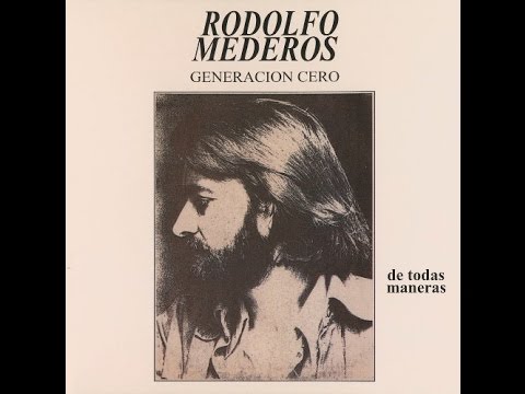 Rodolfo Mederos Generacion Cero - De Todas Maneras (1977) [FULL ALBUM]