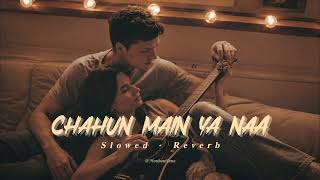 Download lagu Chahun Main Ya Naa - [𝐒𝐥𝐨𝐰𝐞𝐝   𝐑𝐞𝐯𝐞𝐫𝐛] Aashiqui 2 | Arijit Singh | Lo-fi #song #lofi  mp3