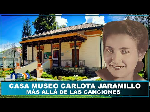 Entre Pasillos y Melodías. Casa Museo Carlota Jaramillo, Donde la Historia Canta