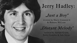 Jerry Hadley - Just a Boy / Distant Melody (Connick Jr., McLean; Green, Comden, Styne - 1994)