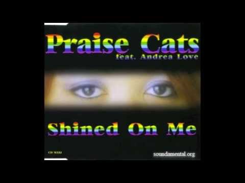 Shined On Me - Praise Cats Feat Andrea Love (Original Long Version Mix) HQ