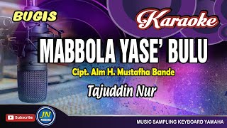 Download lagu Mabbola Yase Bulu_Karaoke Bugis_Tanpa Vocal_Cipt.  H. Mustafha Bande mp3