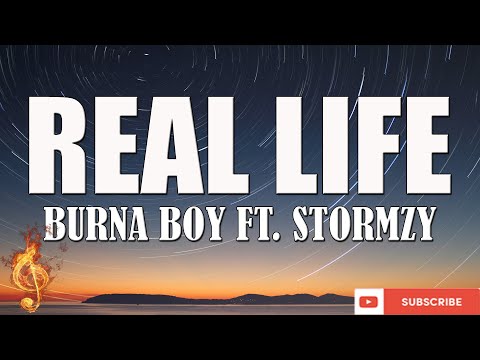 Burna Boy - Real Life feat. Stormzy [Lyrics Video]