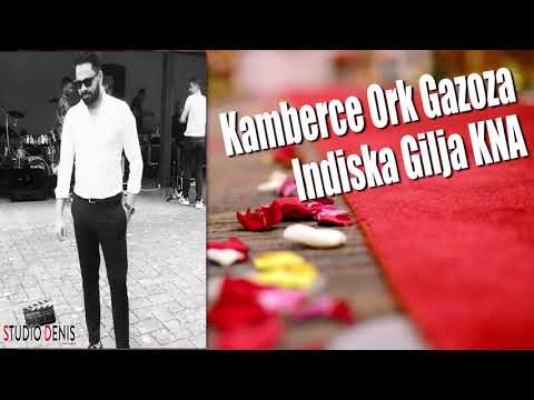 Ork.GAZOZA KAMBERCE  KNA GILJA INDISKA 2020 / ♫ █▬█ █ ▀█▀♫ ▀ © 2020