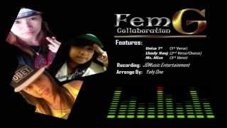 Fem G Collaboration Part1 - Unica 1st , Lhady Naej , Ms Mica (JDMusicEntertainment)
