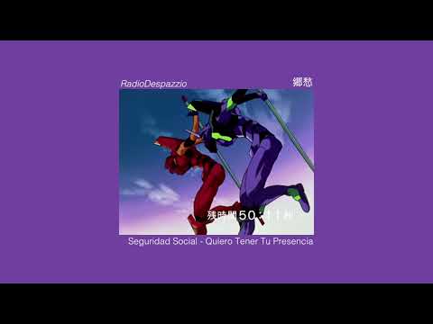 Seguridad Social - Quiero Tener Tu Presencia ((slowed))