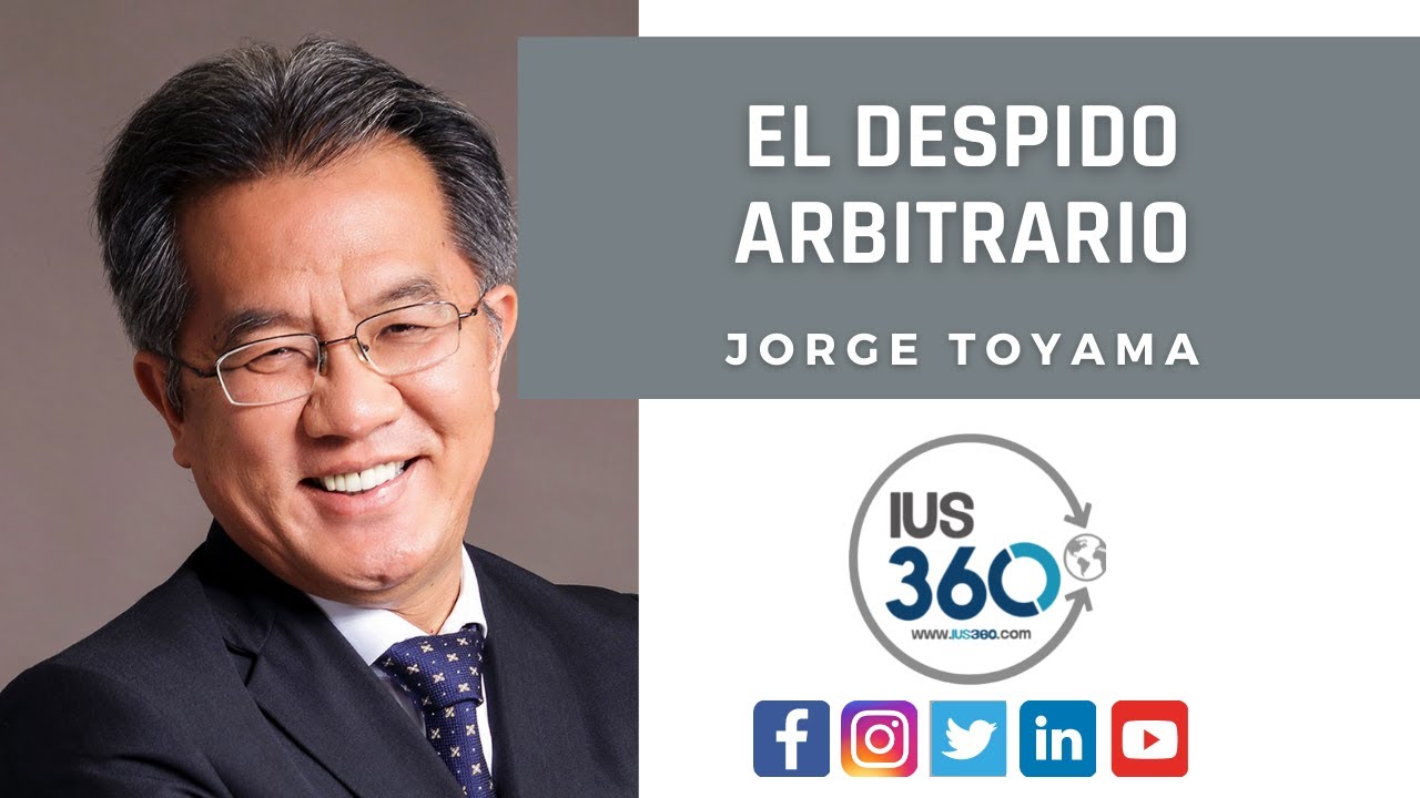 El Despido Arbitrario | Jorge Toyama