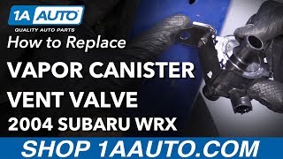 How to Replace Vapor Canister Vent Valve 02-05 Subaru WRX