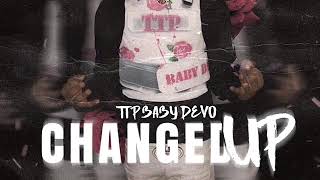 TTP BABY DEVO - Changed Up