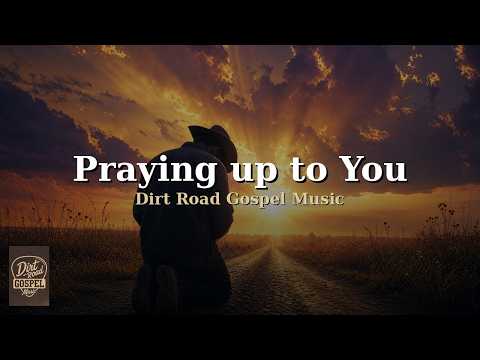 Praying up to You