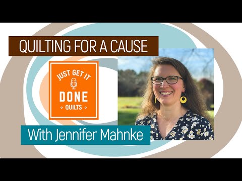 🧵🌸 LET'S TALK ABOUT QUILTING FOR A CAUSE with Jennifer Mahnke - Karen's Quilt Circle