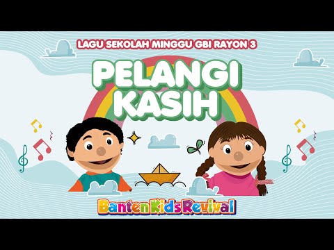 PELANGI KASIH - LAGU SEKOLAH MINGGU - BANTEN KIDS REVIVAL