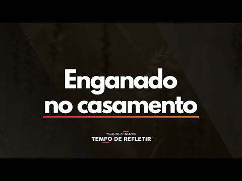 Tempo de Refletir 2483 - Enganado no casamento