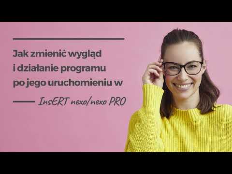 Jak zmienić wygląd i działanie programu po jego uruchomieniu w InsERT nexo/nexo PRO