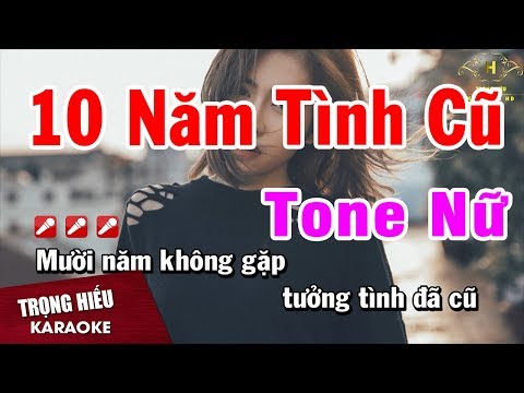 Karaoke Mười Năm Tình Cũ Tone Nữ Nhạc Sống Âm Thanh Chuẩn | Trọng Hiếu