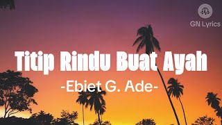 Download lagu Titip Rindu Buat Ayah - Ebiet G Ade ( lyrics ) mp3 Download lagu Titip Rindu Buat Ayah - Ebiet G Ade ( lyrics ) mp3