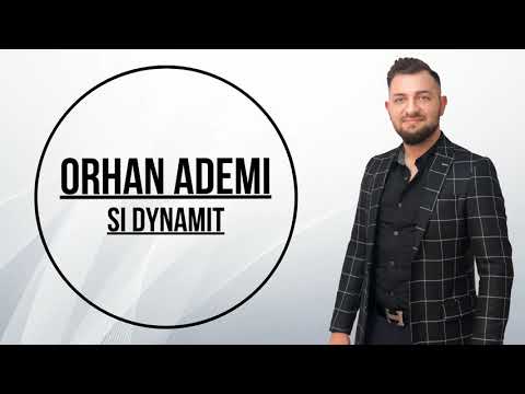 Orhan Ademi - Si Dynamit Official (AUDIO) 2020