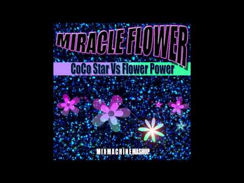 Coco Star Vs Flower Power -  Miracle Flower (Mixmachine Mashup)
