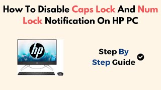 How To Disable Caps Lock And Num Lock Notification On HP PC