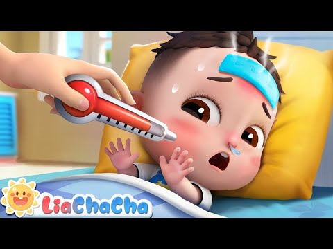 Sick Song | EP06 | Baby Is Not Feeling Well | Baby Got Sick | LiaChaCha Nursery Rhymes & Baby Songs