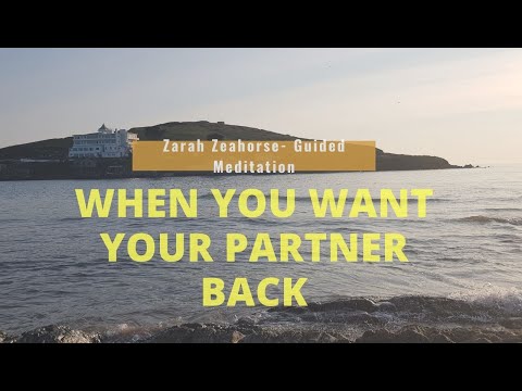 When you want your partner back - Relationships - Guided Meditation