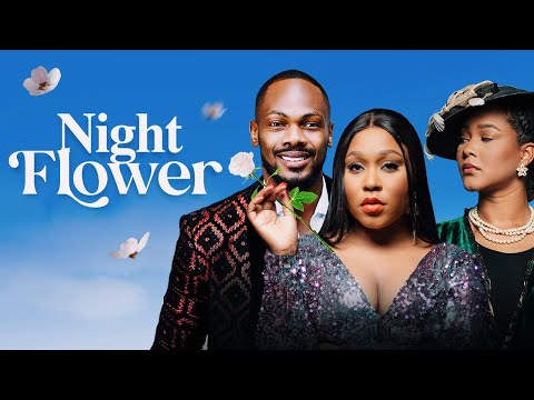 NIGHT FLOWER  - Nigerian Movies Latest Full Movies