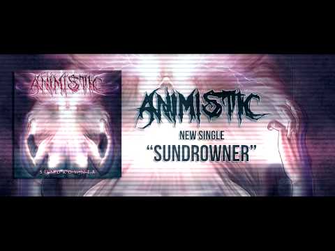 Animistic - Sundrowner [NEW SONG 2014]