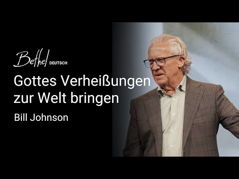 Gottes Verheißungen zur Welt bringen | Bill Johnson | 11. MAI 2025