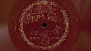 You're Lucky To Me by Justin Ring and His Dance Orchestra, 1930