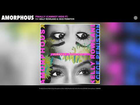 Amorphous, Kelly Rowland & CeCe Peniston  - Finally (Cannot Hide It) (Audio)