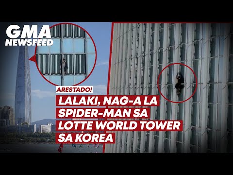 Lalaki, nag-a la Spider-Man sa Lotte World Tower sa Korea GMA News Feed