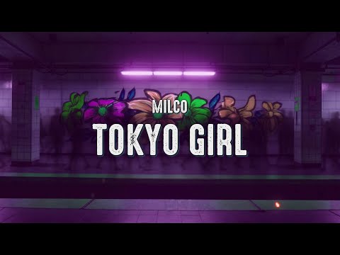 Milco - Tokyo Girl (Lyrics)