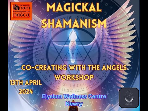 Magickal Shamanism, Co-Creating with the Angels