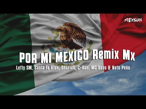 Por Mi Mexico Remix 🇲🇽 - Lefty SM, Santa Fe Klan, Dharius, C-Kan, MC Davo & Neto Peña (Letra)