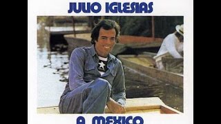 Julio Iglesias &#39;A México &#39;
