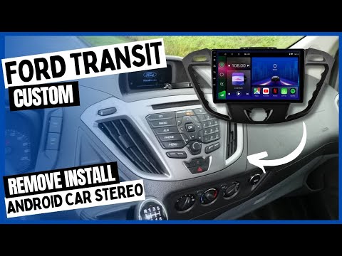 Ford Transit Custom Radio Removal Android Car Stereo Install Head Unit 2013-2018