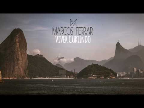 Marcos Ferrari - Viver Curtindo (Áudio Oficial)