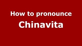 How to pronounce Chinavita