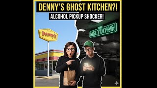 Denny's Ghost Kitchen and Alcohol Shocker  Food Delivery Shift 23